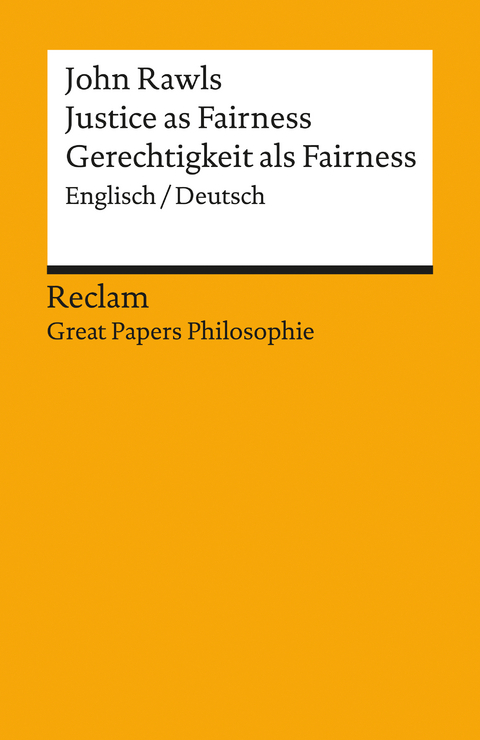 Justice as Fairness / Gerechtigkeit als Fairness. Englisch/Deutsch. [Great Papers Philosophie] -  John Rawls