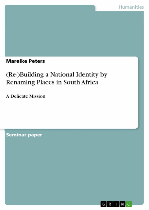 (Re-)Building a National Identity by Renaming Places in South Africa - Mareike Peters