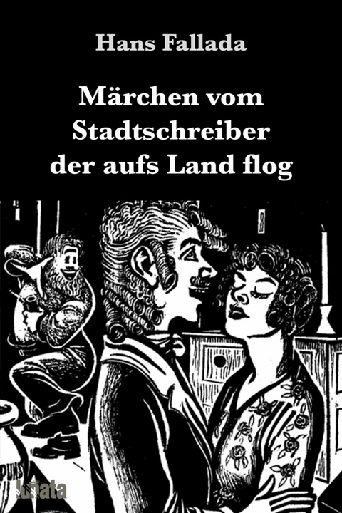 Märchen vom Stadtschreiber der aufs Land flog - Hans Fallada