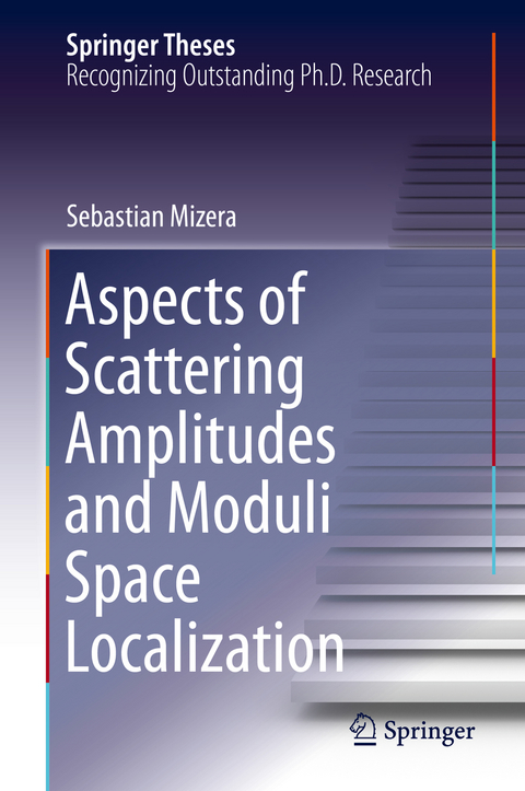 Aspects of Scattering Amplitudes and Moduli Space Localization - Sebastian Mizera