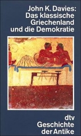 Das klassische Griechenland und die Demokratie - John K Davies