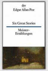 Six Great Stories Meister-Erzählungen - Edgar Allan Poe