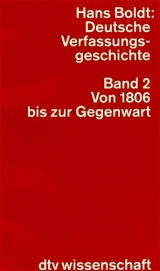 Deutsche Verfassungsgeschichte. Politische Strukturen und ihr Wandel - Hans Boldt