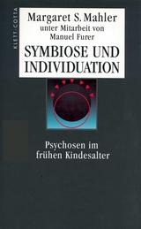 Symbiose und Individuation - Mahler, Margaret S; Furer, Manuel