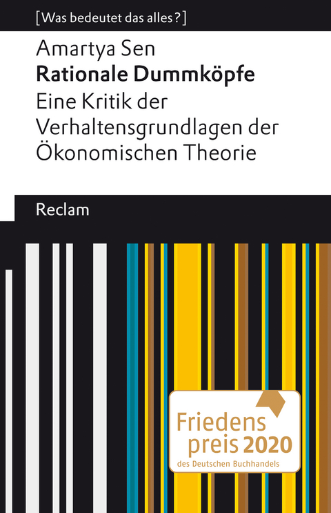 Rationale Dummköpfe. Eine Kritik der Verhaltensgrundlagen der Ökonomischen Theorie -  Amartya Sen