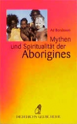 Mythen und Spiritualität der Aborigines - Ad Borsboom