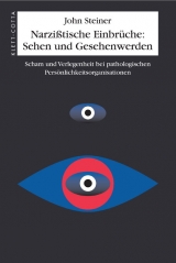 Narzißtische Einbrüche: Sehen und Gesehenwerden - John Steiner