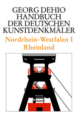 Georg Dehio: Dehio - Handbuch der deutschen Kunstdenkmäler / Nordrhein-Westfalen I - Dehio, Georg; Dehio Vereinigung e.V.