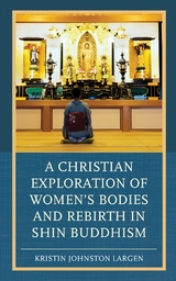 Christian Exploration of Women's Bodies and Rebirth in Shin Buddhism -  Kristin Johnston Largen