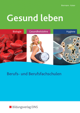 Gesund leben - Bernd Biermann, Doris Kaiser