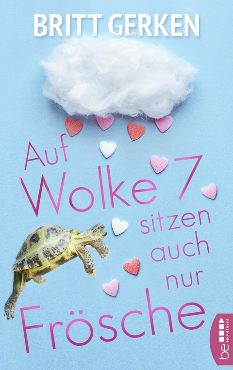 Auf Wolke Sieben sitzen auch nur Frösche - Britt Gerken