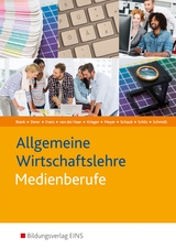 Die Wirtschaftsreihe für Medienberufe / Allgemeine Wirtschaftslehre Medienberufe - Andreas Blank, Sylvia Derer, Martin Evers, Anja von der Haar, Manfred Krieger, Helge Meyer, Ingo Schaub, Maria Schilz, Christian Schmidt