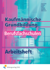 Kaufmännische Grundbildung für Berufsfachschulen - Erik Esperstedt, Olaf Peleikis, Günter Rosar, Stefan Schlapp, Günter Schwindt, Claus-Dieter Silbereisen