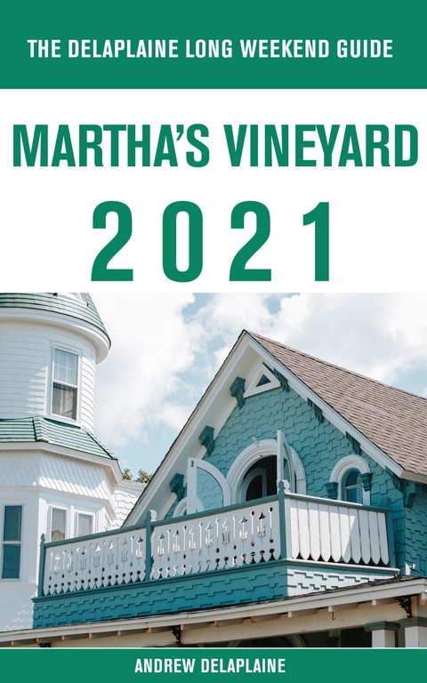 Martha's Vineyard - The Delaplaine 2021 Long Weekend Guide - Andrew Delaplaine