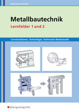 Metallbautechnik / Metallbautechnik: Technologie, Technische Mathematik - Gertraud Moosmeier, Werner Reuschl