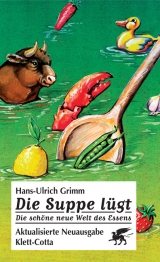 Die Suppe lügt - Grimm, Hans U