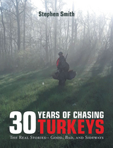 30 Years of Chasing Turkeys -  Stephen Smith