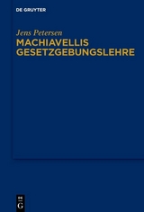 Machiavellis Gesetzgebungslehre - Jens Petersen