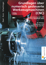 Grundlagen über numerisch gesteuerte Werkzeugmaschinen (CNC) - Daxl, Josef; Kurz, Günter; Schachinger, Werner