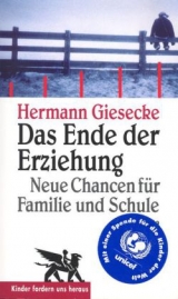 Das Ende der Erziehung - Hermann Giesecke