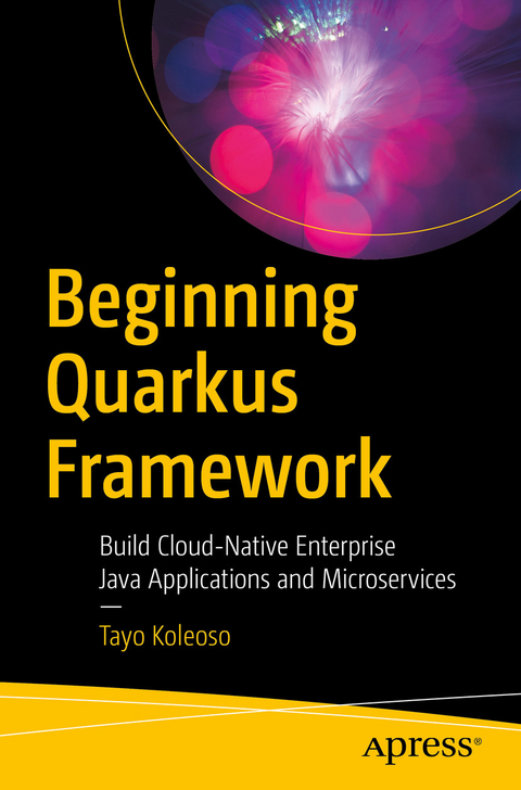 Beginning Quarkus Framework -  Tayo Koleoso