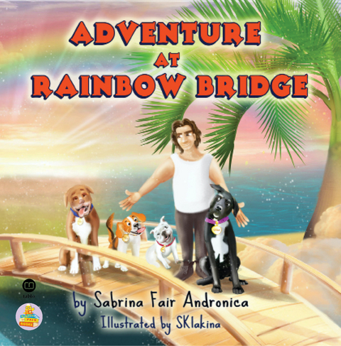 Adventure At Rainbow Bridge - Sabrina Fair Andronica, Sklakina Sklakina