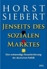 Jenseits des sozialen Marktes - Horst Siebert