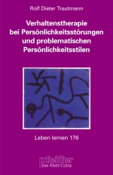 Verhaltenstherapie bei Persönlichkeitsstörungen und problematischen Persönlichkeitsstilen - Rolf D Trautmann