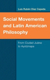 Social Movements and Latin American Philosophy -  Luis Ruben Diaz Cepeda