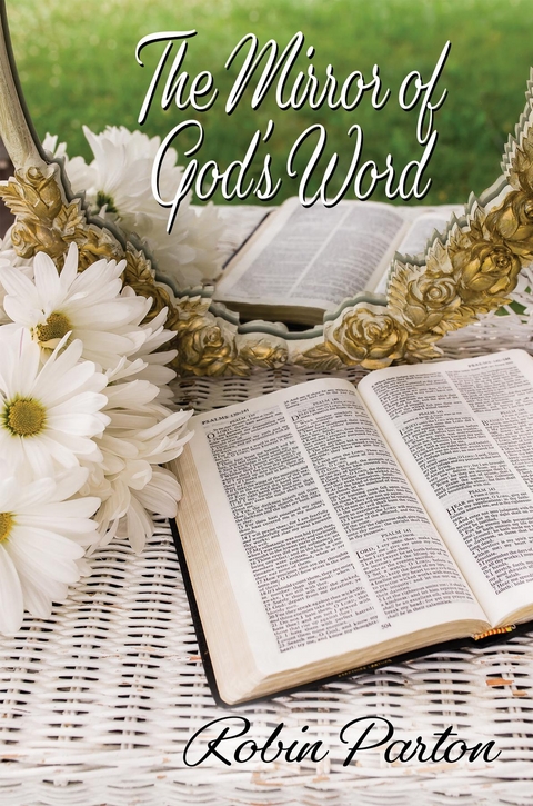 The Mirror of God's Word - Robin Parton