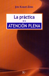 La práctica de la atención plena - Jon Kabat-Zinn