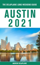 Austin - The Delaplaine 2021 Long Weekend Guide - Andrew Delaplaine