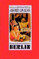 "Abends um acht". Schweizer Autorinnen und Autoren in Berlin - Beatrice von Matt, Michael Wirth