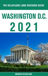 Washington, D.C. - The Delaplaine 2021 Long Weekend Guide - Andrew Delaplaine
