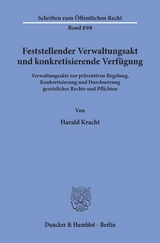 Feststellender Verwaltungsakt und konkretisierende Verfügung. - Harald Kracht