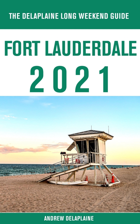 Fort Lauderdale - The Delaplaine 2021 Long Weekend Guide - Andrew Delaplaine