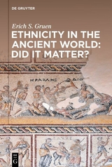 Ethnicity in the Ancient World – Did it matter? - Erich S. Gruen