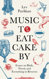 Music to Eat Cake By - Lev Parikian