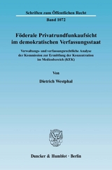 Föderale Privatrundfunkaufsicht im demokratischen Verfassungsstaat. - Dietrich Westphal