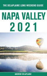 Napa Valley - The Delaplaine 2021 Long Weekend Guide - Andrew Delaplaine