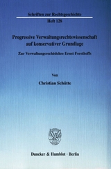 Progressive Verwaltungsrechtswissenschaft auf konservativer Grundlage. - Christian Schütte