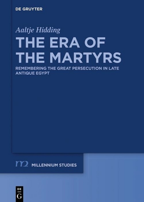 The Era of the Martyrs -  Aaltje Hidding