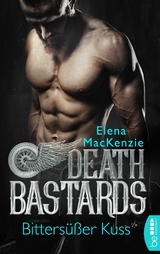 Death Bastards – Bittersüßer Kuss - Elena MacKenzie
