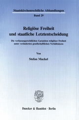 Religiöse Freiheit und staatliche Letztentscheidung. - Stefan Muckel