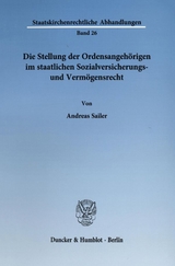 Die Stellung der Ordensangehörigen im staatlichen Sozialversicherungs- und Vermögensrecht. - Andreas Sailer