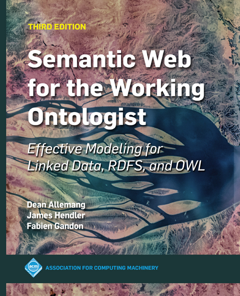 Semantic Web for the Working Ontologist - James Hendler, Fabien Gandon, Dean Allemang