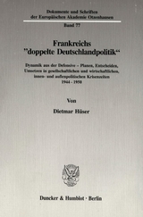 Frankreichs "doppelte Deutschlandpolitik". - Dietmar Hüser