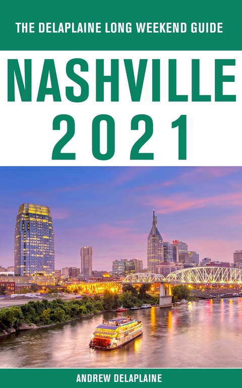 Nashville - The Delaplaine 2021 Long Weekend Guide - Andrew Delaplaine