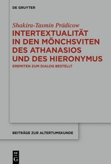 Intertextualität in den Mönchsviten des Athanasios und des Hieronymus - Shakira-Tasmin Prädicow