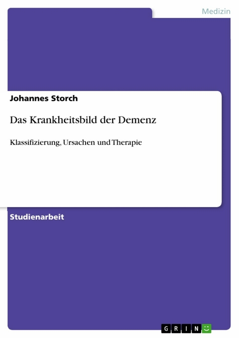 Das Krankheitsbild der Demenz - Johannes Storch